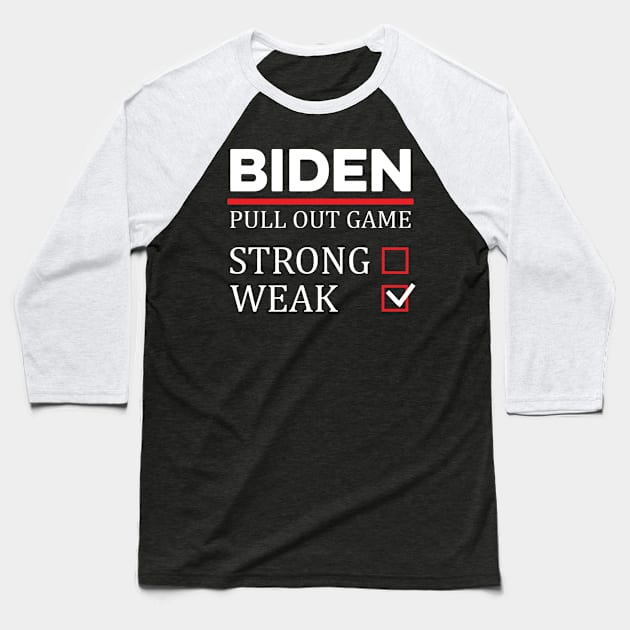 Funny Biden Pull out Game Baseball T-Shirt by SharleenV80